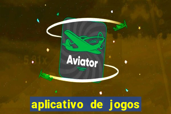 aplicativo de jogos que pagam de verdade